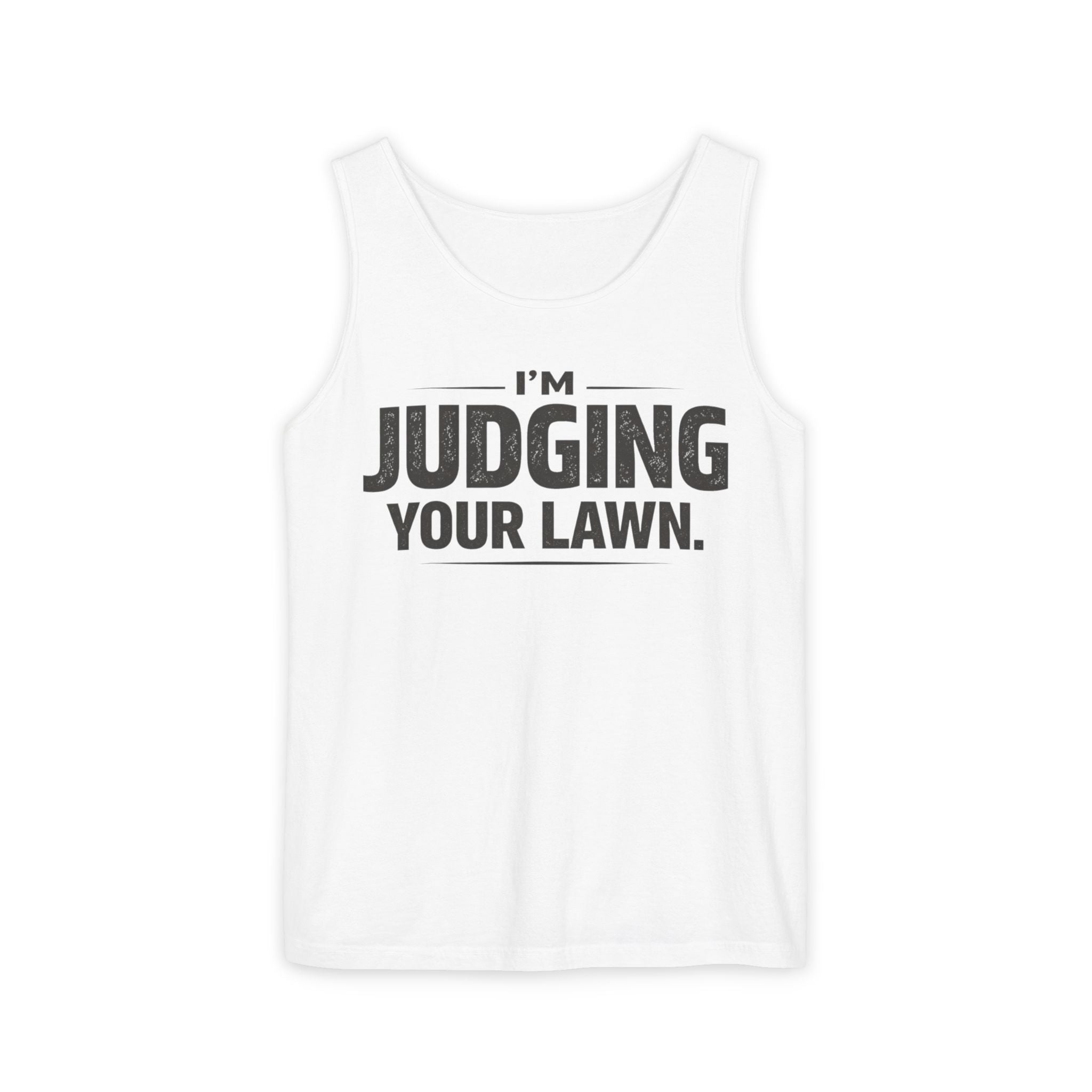 I'm Judging Your Lawn Tank Top